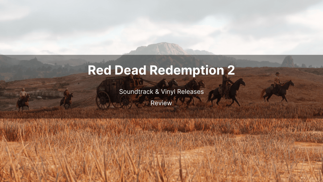 Red Dead Redemption 2 Soundtrack & Vinyl Releases Review - Arcline Store