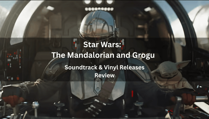 Star Wars: The Mandalorian and Grogu  Soundtrack & Vinyl Releases - Arcline Store