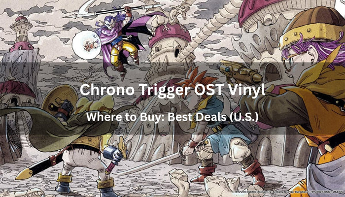 Where to Buy the Chrono Trigger OST Vinyl Box Set (U.S. Guide to the Best Deals) - Arcline Store