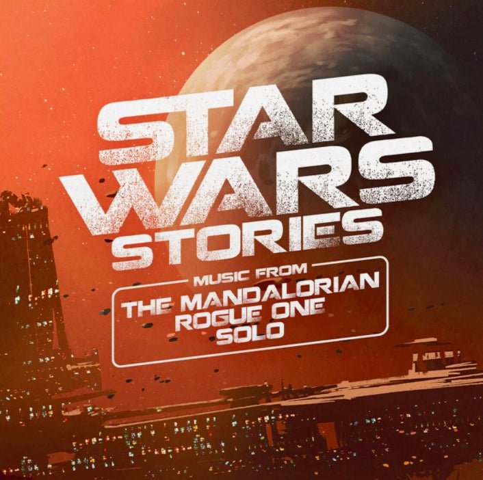 Star Wars Stories: Music From The Mandalorian, Rogue One, Solo Vinyl Music On Vinyl - Arcline Store