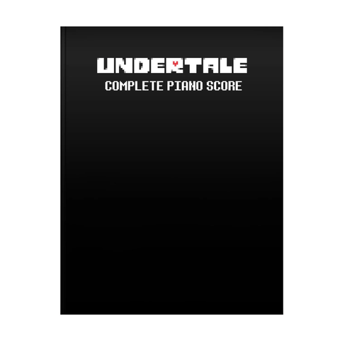 UNDERTALE Complete Piano Score - Sheet Music Book